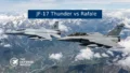JF-17 Thunder vs Rafale: Which Fighter Jet Wins in 2026? Full Specs Comparison